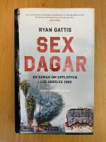 Sex dagar : en roman om upploppen i Los Angeles 1992