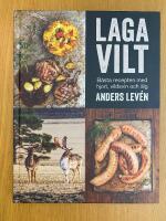 Laga vilt : b&auml;sta recepten med hjort, vildsvin och &auml;lg