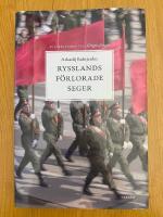 Rysslands f&ouml;rlorade seger : krigets virus - invasionen