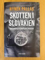 Skotten i Slovakien : en centraleuropeisk tragedi