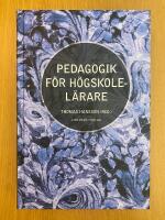 Pedagogik f&ouml;r h&ouml;gskolel&auml;rare