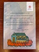 L'histoire comme elle se pr&eacute;sentait dans l'hagiographie byzantine et m&eacute;di&eacute;vale