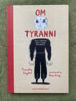 Om tyranni : tjugo l&auml;rdomar fr&aring;n det tjugonde &aring;rhundradet (grafisk utg&aring;va)