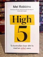 High 5 : ta kontrollen &ouml;ver ditt liv med en enkel vana