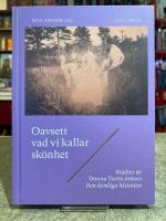 Oavsett vad vi kallar sk&ouml;nhet : Studier av Donna Tartts roman Den hemliga historien