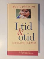 I tid och otid : hemma och p&aring; jobbet