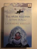 Till b&aring;da polerna (utan sk&auml;gg) : en v&auml;rldsrekordkvinnas polar&auml;ventyr