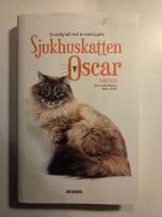 Sjukhuskatten Oscar : en vanlig katt med en ovanlig g&aring;va