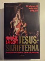 Jesusskrifterna : avsl&ouml;jandet av historiens st&ouml;rsta m&ouml;rkerl&auml;ggning