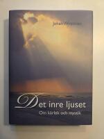 Det inre ljuset : om k&auml;rlek och mystik