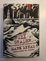 Sex grader : v&aring;r framtid p&aring; en varmare jord