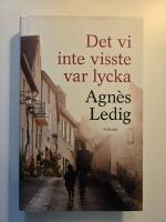 Det vi inte visste var lycka