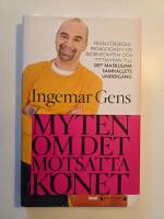 Myten om det motsatta k&ouml;net : fr&aring;n f&ouml;rskolepedagogiken vid Tittmyran och Bj&ouml;rntomten till det maskulina samh&auml;llets underg&aring;ng