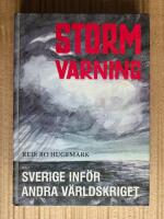 Stormvarning : Sverige inf&ouml;r andra v&auml;rldskriget
