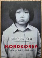 Nordkorea : nio &aring;r p&aring; flykt fr&aring;n helvetet