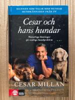 Cesar och hans hundar : naturliga l&ouml;sningar p&aring; vanliga hundproblem