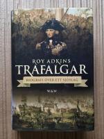 Trafalgar : biografi &ouml;ver ett sj&ouml;slag