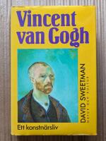 Vincent van Gogh - Ett konstn&auml;rsliv