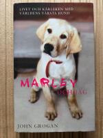 Marley och jag : livet och k&auml;rleken med v&auml;rldens v&auml;rsta hund