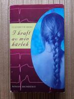 I kraft av min k&auml;rlek : [roman]