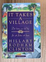 It takes a village : det kr&auml;vs en hel by f&ouml;r att fostra ett barn