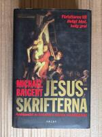 Jesusskrifterna : avsl&ouml;jandet av historiens st&ouml;rsta m&ouml;rkerl&auml;ggning