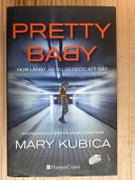 Pretty Baby :  hur l&aring;ngt &auml;r du beredd att g&aring;?