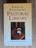 Eugene Peterson`s Pastoral Library - four books in one volume