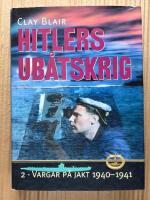 Hitlers ub&aring;tskrig - vargar p&aring; jakt 1940-1941