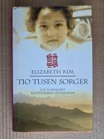 Tio tusen sorger - ett koreanskt adoptivbarns levnads&ouml;de