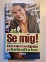 Se mig : om självkänsla och jakten på bekräftelse