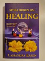 Stora boken om healing : att hela sig sj&auml;lv, att hela andra, att hela djur