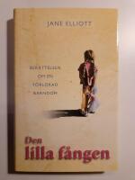 Den lilla f&aring;ngen : ber&auml;ttelsen om en f&ouml;rlorad barndom