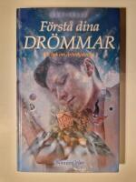 F&ouml;rst&aring; dina dr&ouml;mmar : en bok om dr&ouml;mtydning