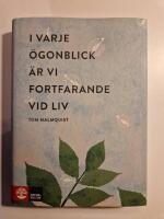 I varje &ouml;gonblick &auml;r vi fortfarande vid liv