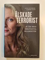&Auml;lskade terrorist : 16 &aring;r med militanta islamister
