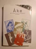 &Aring;ke - Boken om f&ouml;rfattaren, artisten, revy- och filmsk&aring;despelaren &Aring;ke S&ouml;derblom.