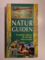 Naturguiden : en praktisk v&auml;gvisare till v&aring;rt lands v&auml;xter och djur