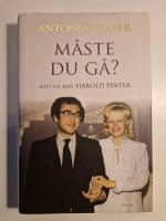 M&aring;ste du g&aring;? : mitt liv med Harold Pinter