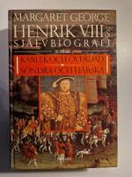 Henrik VIII:s sj&auml;lvbiografi / Roman