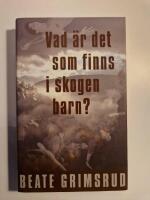 Vad &auml;r det som finns i skogen barn?