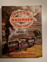 Steam Railways of The World