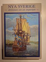 Nya Sverige : dr&ouml;mmen om ett imperium