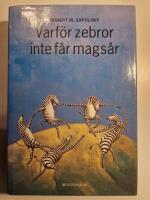 Varf&ouml;r zebror inte f&aring;r mags&aring;r : Om stress, stressrelaterade sjukdomar och konsten att handskas med riskerna