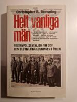 Helt vanliga m&auml;n : reservpolisbataljon 101 och den slutliga l&ouml;sningen i Polen