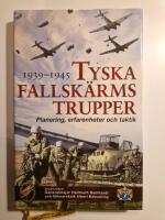 Tyska fallsk&auml;rmstrupper 1939-1945 : planering, erfarenheter och taktik