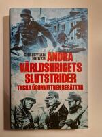 Andra v&auml;rldskrigets slutstrider : tyska &ouml;gonvittnen ber&auml;ttar