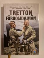 Tretton f&ouml;rd&ouml;mda m&auml;n : [historien om "the filthy thirteen" i 101. luftburna 1944-1945]
