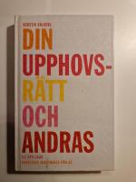 Din upphovsr&auml;tt och andras : handbok f&ouml;r journalister