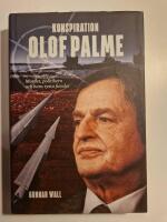 Konspiration Olof Palme : mordet, politikern och hans tysta fiender